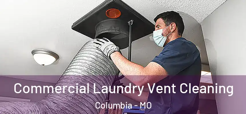 Commercial Laundry Vent Cleaning Columbia - MO